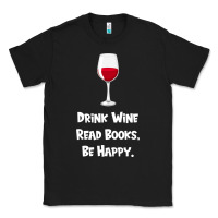 Black drink wine, read books, be happy Classic Tee - Bettercallsaul
