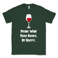 Sports Green drink wine, read books, be happy Classic Tee - Bettercallsaul