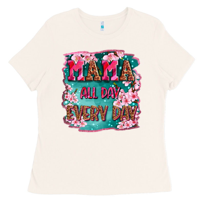 Mama All Day Everyday Ladies Tee by LillyAllenDesigns | Teevron