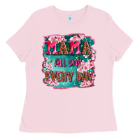 Bubblegum Pink mama all day everyday Ladies Tee - LillyAllenDesigns