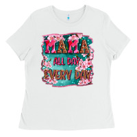 White mama all day everyday Ladies Tee - LillyAllenDesigns