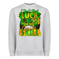 Heather Grey I don't need luck i've got skill st. patricks day Heavyweight Sweatshirt - FaDigitalArtStudio