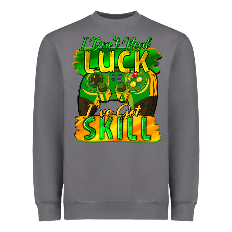 I Don't Need Luck I've Got Skill St. Patricks Day Heavyweight Sweatshirt by FaDigitalArtStudio | Teevron