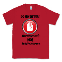 Red I'm Not In Quarantine I'm A Programmer Classic Tee - Bettercallsaul