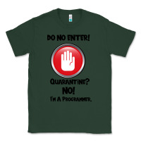 Sports Green I'm Not In Quarantine I'm A Programmer Classic Tee - Bettercallsaul