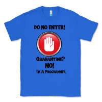 True Royal I'm Not In Quarantine I'm A Programmer Classic Tee - Bettercallsaul
