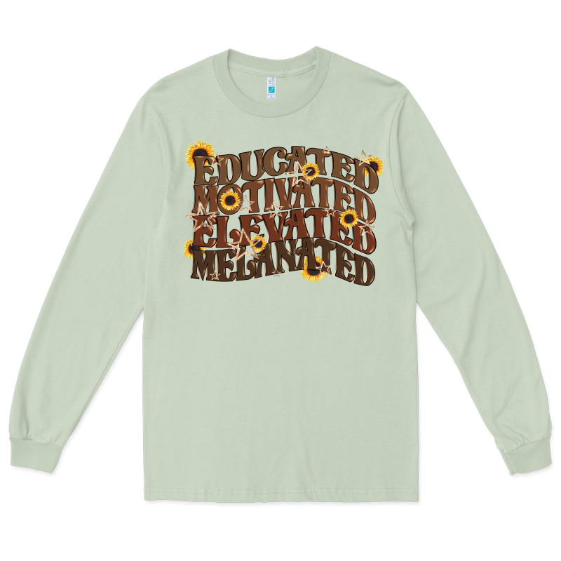 Educated Motivated Elevated Melanated Juneteenth Long Sleeve Tee by CowGirlArtShop | Teevron