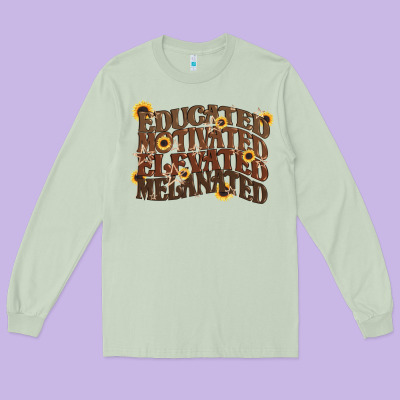 Educated Motivated Elevated Melanated Juneteenth Long Sleeve Tee Designed By Cowgirlartshop