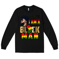 Black i am a black man Long Sleeve Tee - CowGirlArtShop