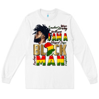 White i am a black man Long Sleeve Tee - CowGirlArtShop
