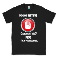 Black I'm Not In Quarantine I'm A Programmer Classic Tee - Bettercallsaul