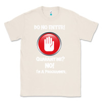 Natural I'm Not In Quarantine I'm A Programmer Classic Tee - Bettercallsaul