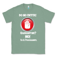 Sage I'm Not In Quarantine I'm A Programmer Classic Tee - Bettercallsaul