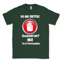 Sports Green I'm Not In Quarantine I'm A Programmer Classic Tee - Bettercallsaul