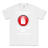 White I'm Not In Quarantine I'm A Programmer Classic Tee - Bettercallsaul