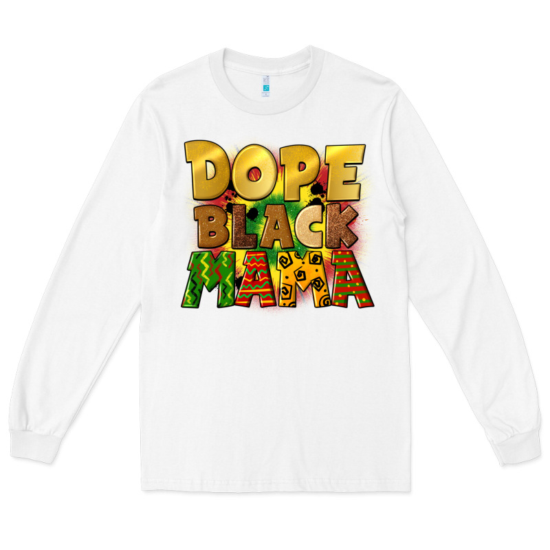 Dope Black Mama Juneteenth Long Sleeve Tee by CowGirlArtShop | Teevron
