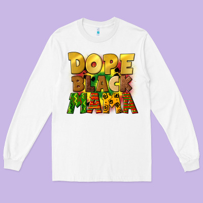 Dope Black Mama Juneteenth Long Sleeve Tee Designed By Cowgirlartshop