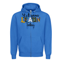 True Royal Y'all Gonna Learn Today Zipper Hoodie - LillyAllenDesigns