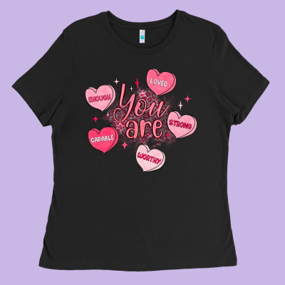You Are Enough Valentines Day Ladies Tee Designed By Lillyallendesigns