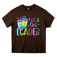 Let's Get Loaded Heavy Core Tee | Teevron