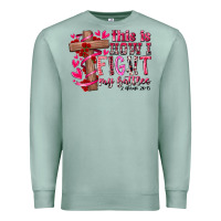 Seafoam this is how i fight my battles Premium Sweatshirt - RacoonDesign