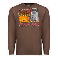 Chestnut This Might  Sound Chessy But it Think You Are Grat Premium Sweatshirt - RacoonDesign
