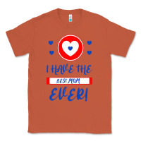 Copper I Have The Best Mom Ever Classic Tee - Bettercallsaul