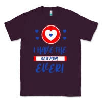 Plum I Have The Best Mom Ever Classic Tee - Bettercallsaul