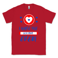 Red I Have The Best Mom Ever Classic Tee - Bettercallsaul