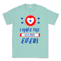 Seafoam I Have The Best Mom Ever Classic Tee - Bettercallsaul