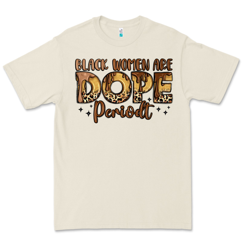 Black Women Are Dope Periodt Premium Tee by LillyAllenDesigns | Teevron