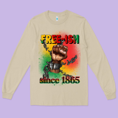 Free Ish Since 1865 Juneteenth Long Sleeve Tee Designed By Cowgirlartshop