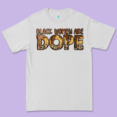 Black Women Are Dope Premium Tee Designed By Lillyallendesigns