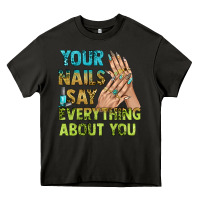 Asphalt your nails say everything about you bbs Heavy Core Tee - BundleAndBundleShop