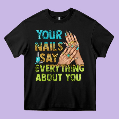 Your Nails Say Everything About You Bbs Heavy Core Tee Designed By Bundleandbundleshop