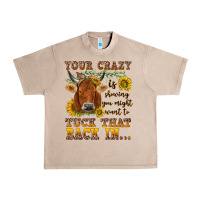 French Oak Your crazy is showing Urban Heavy Tee - NancyCooperArtShop