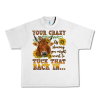 Your Crazy Is Showing Urban Heavy Tee | Teevron
