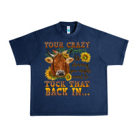 Navy Your crazy is showing Urban Heavy Tee - NancyCooperArtShop