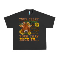 Pigment Black Your crazy is showing Urban Heavy Tee - NancyCooperArtShop