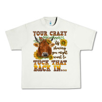 Pistachio Your crazy is showing Urban Heavy Tee - NancyCooperArtShop