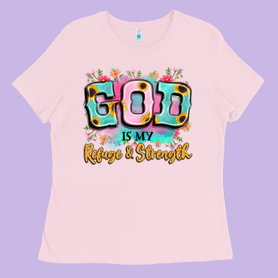 God Is My Refuge And Strength Ladies Tee Designed By Lillyallendesigns