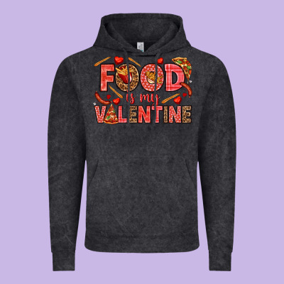 Food Is My Valentine Vintage Hoodie Designed By Howdyjamesfarm