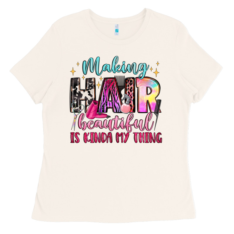 Making Hair Beautiful Is Kinda My Thing Ladies Tee by LillyAllenDesigns | Teevron