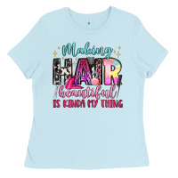Baby Blue making hair beautiful is kinda my thing Ladies Tee - LillyAllenDesigns