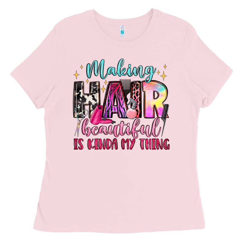 Making Hair Beautiful Is Kinda My Thing Ladies Tee by LillyAllenDesigns | Teevron