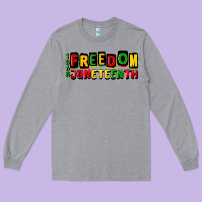 Freedom Juneteenth Long Sleeve Tee Designed By Cowgirlartshop