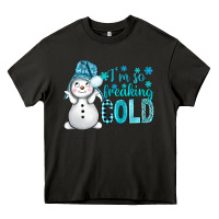 I'm So Freaking Cold Bbs Heavy Core Tee | Teevron