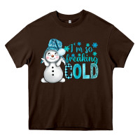 Chocolate Brown i'm so freaking cold bbs Heavy Core Tee - BundleAndBundleShop