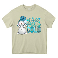 Mossy i'm so freaking cold bbs Heavy Core Tee - BundleAndBundleShop