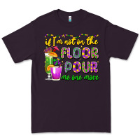 Plum if i'm not on the floor pour me one more Premium Tee - LillyAllenDesigns